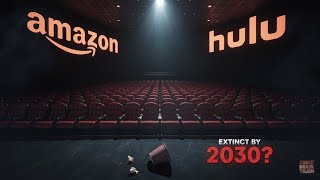 THE DEATH OF MOVIE THEATERS: How Amazon & Hulu Are KILLING Cinema