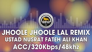 Jhoole Jhoole Lal (Remix) - Ustad Nusrat Fateh Ali Khan
