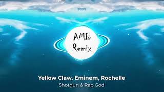 Yellow Claw, Eminem, Rochelle - Shotgun & Rap God (AMB Remix)