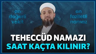 Teheccüd namazı saat kaçta kılınır? | Seher vakti ne zamandır?