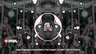 Haani Progressive House REMiX || The PropheC | DJ AMY X VOLTX | PUNU || [ Lyrics ]