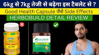 Gain 6kg to 7kg Good Health vs Dr Vaidyas HERBOBUILD Capsule Review | Good Health Side Effects 🔥