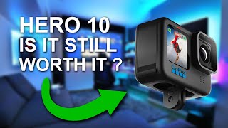 GoPro Hero 10 after Hero 11 - STILL WORTH IT in 2022?!