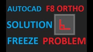 F8 Ortho Freeze Problem Solution | AutoCad