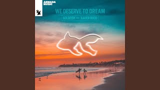 We Deserve To Dream (Extended Mix)