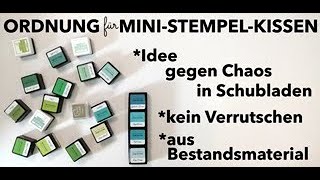 Ordnung für Mini-Stempel-Kissen⎮auch für Pailetten, Embossing-Pulver, etc.⎮Organisation Bastelzimmer