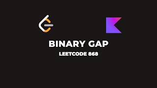 LeetCode 868 — Binary Gap — Kotlin