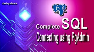 postgresql gui tool | connecting postgresql using pgadmin4 | tutorial for beginners | harisystems