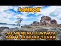 JALAN MENUJU WISATA GUNUNG TUNAK LOMBOK