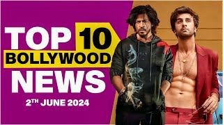 Top 10 Bollywood News | 2nd June 2024 | Shah Rukh Khan | Ranbir kapoor #bollywoodnews #bollywood