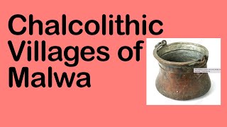 Chalcolithic villages of Malwa||Neolithic villages of western deccan ||Upinder singh || ancient