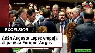 Pelea en el Senado: Adán Augusto y Enrique Vargas, cerca de los golpes tras discusión