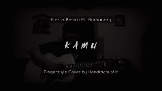 Fiersa Besari Ft. Bemandry - KAMU - Fingerstyle cover by Hendracoustic