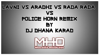 Lavni vs Aradhi vs RaDa RaDa vs Police Horn Remix By DJ DHANA KARAD