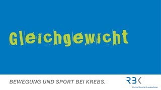 Sport in der Tumortherapie: Gleichgewicht - Übung mit konkreter Anleitung