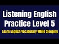 Improve Vocabulary ★ Learn English Vocabulary While Sleeping ★ Listening English Practice Level 5 ✔