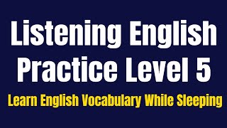 Improve Vocabulary ★ Learn English Vocabulary While Sleeping ★ Listening English Practice Level 5 ✔