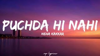 🎤Neha Kakkar - Puchda Hi Nahi Full Lyrics Video | Rohit Khandelwal | Babbu | Maninder B | Mixsingh |