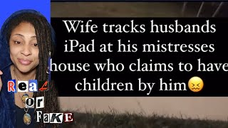 WIFE TRACKS HUSBAND'S IPAD AT HIS MISTRESSES HOUSE WHO HAS CHILDREN BY HIM 😲 REAL OR FAKE 🤔 #tiktok