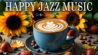 Happy Jazz Music ☕ Positive Bossa Nova Instrumental for Holiday,Studying