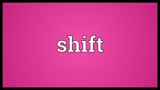 Shift Meaning