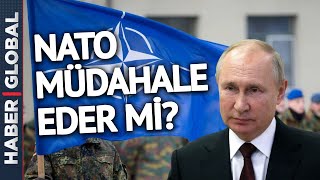 CANLI I Rusya Ukrayna Krizinde Neler Yaşanıyor! NATO Rusya'ya Müdahale Eder mi?