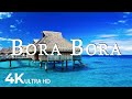 FLYING OVER BORA BORA (4K UHD) - Soothing Music Along With Beautiful Nature Video - 4K Video ULTRAHD