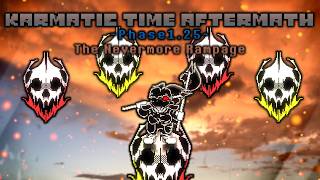 Karmatic Time Aftermath [Phase 1.25] - The Nevermore Rampage