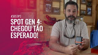 Chegou o SPOT Gen4: veja os detalhes deste lançamento! | Vídeo 311 de 365