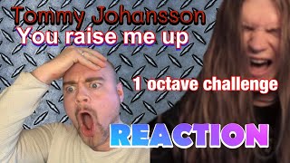 TOMMY JOHANSSON: You raise me up (1 octave challenge) | REACTION