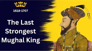 Story of Aurangzeb Alamgir | The Last Strong Mughal Emperor | FAISAL ZULFIQAR