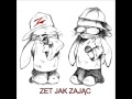 zet jak zając zając to... prod. brat zielony mc