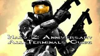Halo 2: Anniversary All Terminals Guide (Master Chief Collection)