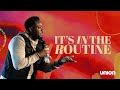 It's In The Routine | Pastor Jerry Flowers | Union Church Charlotte