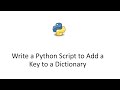 Write a Python Script to Add a Key to a Dictionary || Add Key Value to Python Dictionary