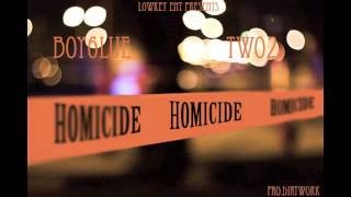 Boy6lue - Homicide Ft. Two2