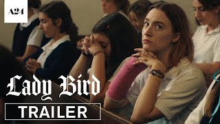 Lady Bird |  Trailer HD | A24