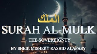 SURAH AL-MULK(THE SOVEREIGNTY)|MISHARY RASHID ALAFASY| مشاري بن راشد العفاسي | سورة الملك