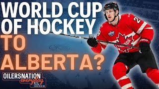 Could the Edmonton Oilers and Calgary Flames host the World Cup of Hockey? | 4 Nations