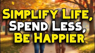 Slow Living Lifestyle: Live Simply, Save Money, and Find Happiness