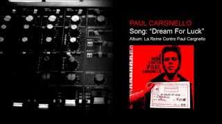 Paul Cargnello – Dream For Luck