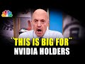 Jim Cramer: Major Things Just Happened With Nvidia