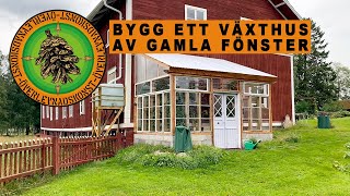 BYGG VÄXTHUS AV GAMLA FÖNSTER