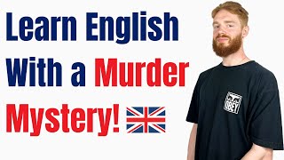 Who Did the Murder? | British English Listening Practice