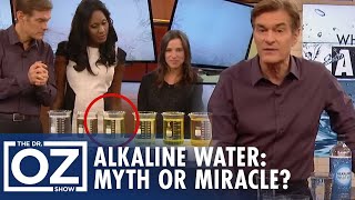 Alkaline Water: Myth or Miracle? Dr. Oz Investigates the Truth | Oz Health