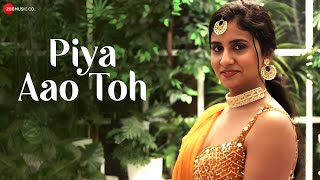 Piya Aao Toh - Official Music Video | Harsha, Koshal | Nandini T, Nizam K | Kailash Rathi