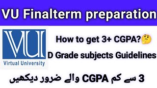 Improve your CGPA in VU/ Get 3+ CGPA / VU Final term exam tricks