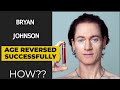 Bryan Johnson. The man who reversed his age by doing WHAT??