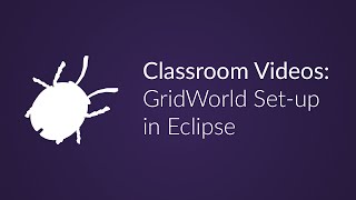 Classroom Videos: GridWorld Set-up in Eclipse