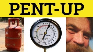 🔵 Pent-Up - Pent-Up Meaning - Pent-Up Examples - Phrasal Adjectives